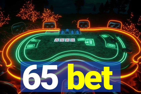 65 bet